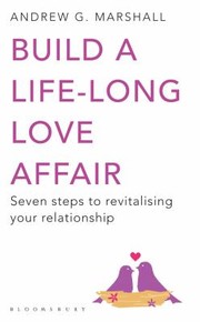 Cover of: Build A Lifelong Love Affair Seven Steps To Revitalising Your Relationship