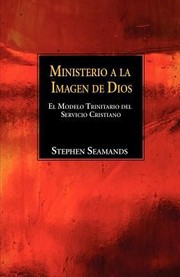 Cover of: Ministerio A La Imagen De Dois El Modelo Trinitario Del Servicio Cristiano by 