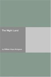 Cover of: The Night Land by William Hope Hodgson, William Hope Hodgson