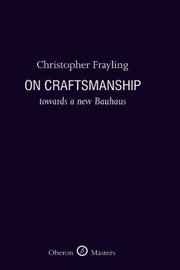 On Craftsmanship Towards A New Bauhaus by Christopher Frayling