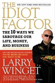 Cover of: The Idiot Factor The 10 Ways We Sabotage Our Life Money And Business by 