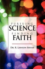 Pursuing Science Finding Faith