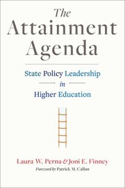 Cover of: The Attainment Agenda State Policy Leadership In Higher Education