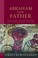 Cover of: Abraham Our Father Paul And The Ancestors In Postcolonial Africa