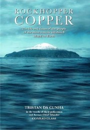 Rockhopper Copper Life And Police Work On The Worlds Most Remote Inhabited Island Tristan Da Cunha by Conrad Glass