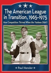 Cover of: The American League In Transition 19651975 How Competition Thrived When The Yankees Didnt by 