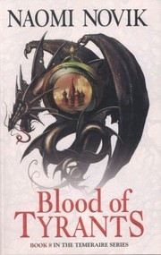 Cover of: Blood Of Tyrants by Naomi Novik