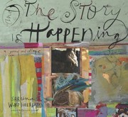 Cover of: And The Story Is Happening A Journal And Collage