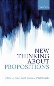 New Thinking About Propositions by Jeffrey C. King