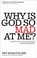 Cover of: Why Is God So Mad At Me Dispelling The Lies Many People Believe