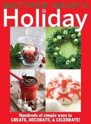 Cover of: Holiday With Matthew Mead Create Decorate Celebrate
