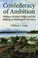 Cover of: Confederacy Of Ambition William Winlock Miller And The Making Of Washington Territory