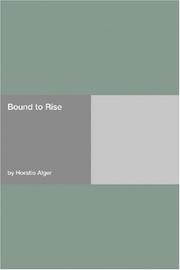 Cover of: Bound to Rise by Horatio Alger, Jr.