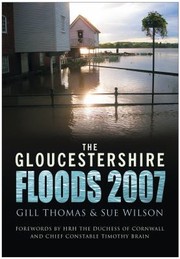 Cover of: The Gloucestershire Floods 2007 The Experiences Of Gloucestershire Wi Members Their Families And Friends