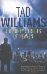 Cover of: The Dirty Streets Of Heaven by Tad Williams