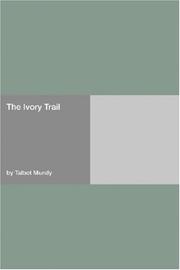 Cover of: The Ivory Trail by Talbot Mundy