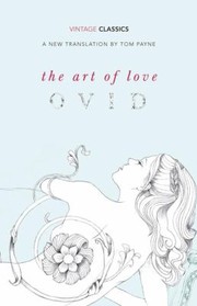 Cover of: The Art Of Love With The Cures For Love And Treatments For The Feminine Face by 