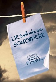 Cover of: Lies Will Take You Somewhere A Novel by 