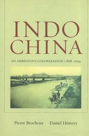 Cover of: Indochina An Ambiguous Colonization 18581954 by 