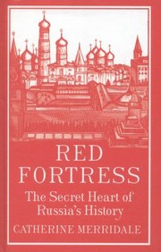 Cover of: Red Fortress The Secret Heart Of Russias History by 