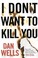 Cover of: I Dont Want To Kill You