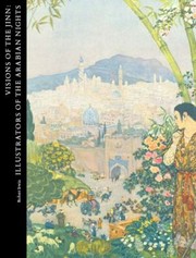Visions Of The Jinn Illustrators Of The Arabian Nights by Robert Irwin
