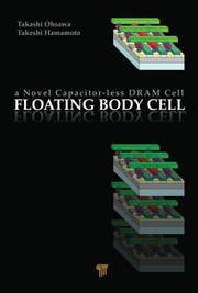 Cover of: Floating Body Cell A Novel Capacitorless Dram Cell by 