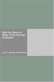 Cover of: Wulf the Saxon A Story of the Norman Conquest by G. A. Henty