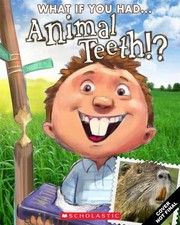 What If You Had Animal Teeth by Sandra Markle