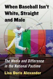 Cover of: When Baseball Isnt White Straight and Male