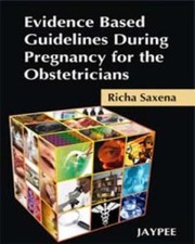 Cover of: Evidence Based Guidelines During Pregnancy For The Obstetricians