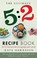 Cover of: The Ultimate 5 2 Diet Recipe Book Easy Calorie Counted Fast Day Meals Youll Love