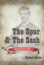 Cover of: The Spur The Sash Middle Tennessee 1865 A Novel by 