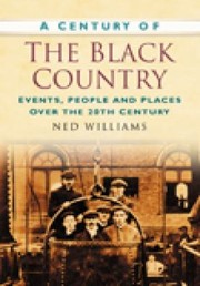 Cover of: A Century Of The Black Country