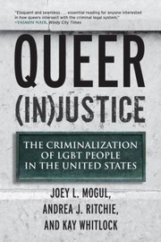 Cover of: Queer Injustice The Criminalization Of Lgbt People In The United States by 