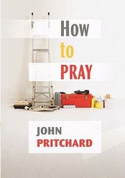 Cover of: How To Pray A Practical Handbook