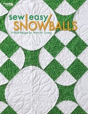 Cover of: Sew Easy Snowballs 4 Quilt Designs