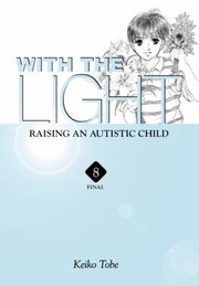 Cover of: With the Light: Raising an Autistic Child, Vol. 8 by 