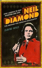 Cover of: How I Learned To Stop Worrying And Love Neil Diamond by 