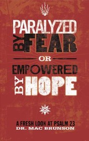 Cover of: Paralyzed By Fear Or Empowered By Hope A Fresh Look At Psalm 23