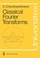 Cover of: Classical Fourier Transforms