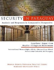 Security In Paraguay Analysis And Responses In Comparative Perspective by James L. Cavallaro