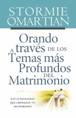 Orando A Travs De Los Temas Ms Profundos Del Matrimonio