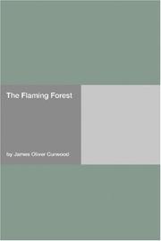 Cover of: The Flaming Forest by James Oliver Curwood