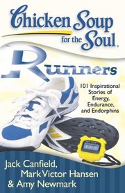 Cover of: Chicken Soup For The Soul 101 Inspirational Stories Of Energy Endurance And Endorphins