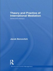 Cover of: Theory And Practice Of International Mediation Selected Essays by 