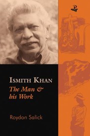 Cover of: Ismith Khan The Man His Work by Roydon Salick