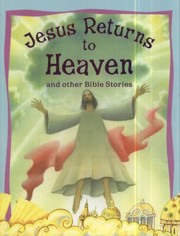 Cover of: Jesus Returns To Heaven And Other Bible Stories