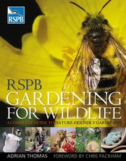 Cover of: Rspb Gardening For Wildlife A Complete Guide To Naturefriendly Gardening