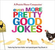 Cover of: Even More Pretty Good Jokes November 6 2004 February 6 2004 March 8 2008